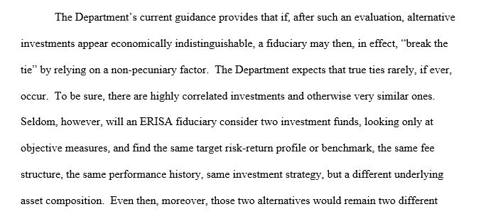 As for ERISA fiduciaries, who previously were counseled they could use social factors as a tie-breaker, well