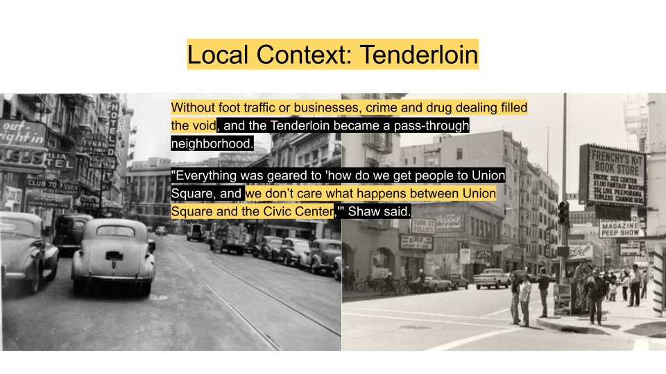 DO 4: “BROKEN WINDOW” FIXING. With a dearth of storefronts came a dearth of eyes on the streets, and the crime went to the streets. So SF broke the window. How about investing in the businesses trying to fill that area again? Let’s fix the window.  https://www.kqed.org/news/11665527/why-hasnt-the-tenderloin-gentrified-like-the-rest-of-san-francisco