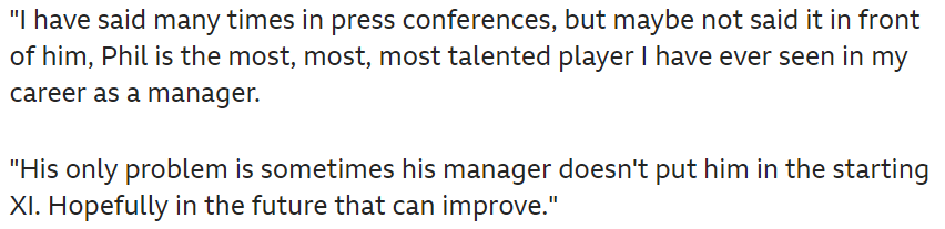 grow as a player. This is a famous quote from Pep regarding Foden and in the lower section he talks about himself not picking him in the starting XI and how that will improve in the future: