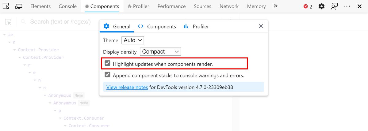 9) React DevTools have a similar setting that highlights all component renders.Go to React DevTools settings and check "Highlight updates...". Now, whenever you do something, every component that re-renders will flash for a bit.Super useful for debugging unnecessary rerenders