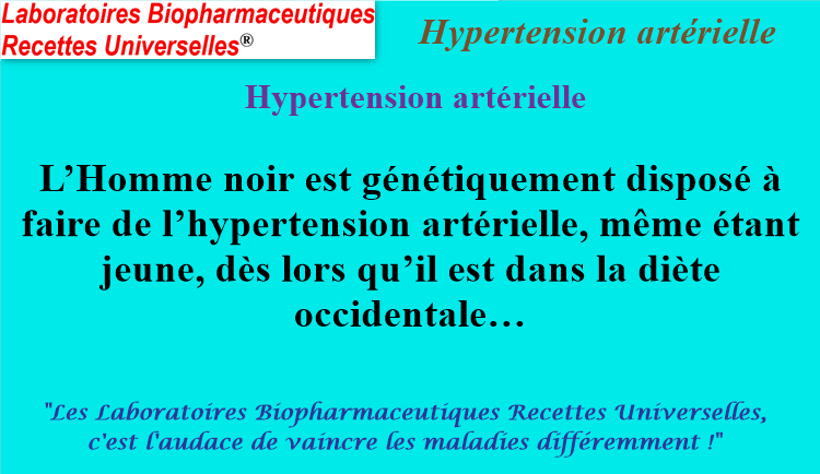 RecettesUHealth's tweet image. HYPERTENSION ARTÉRIELLE 
Hypertension artérielle...

L’Homme noir est génétiquement disposé à faire de l’hypertension artérielle, même étant jeune, dès lors qu’il est dans la diète occidentale…

#LesLaboratoiresRecettesUniverselles
#RecettesUniverselles
#Laboratoires
#Cameroun