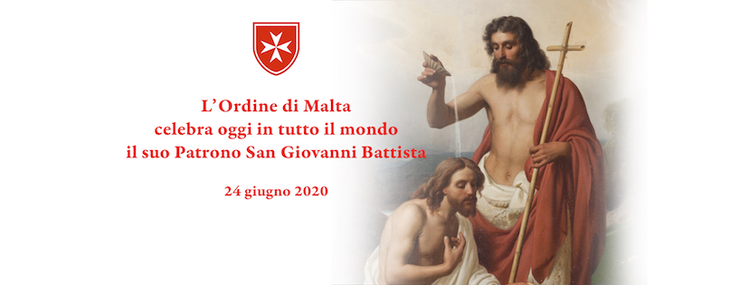 24 giugno 2020: l’#OrdinediMalta celebra in tutto il mondo il suo Patrono San Giovanni Battista