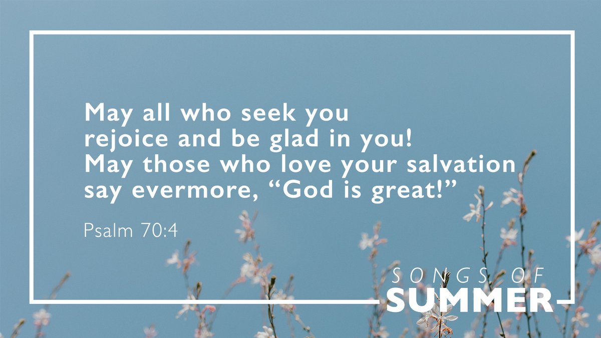 watkinsvillefbc's tweet photo. May all who seek you
rejoice and be glad in you!
May those who love your salvation
say evermore, “God is great!”

#psalm70 #songsofsummer https://t.co/CAyaekaVyB