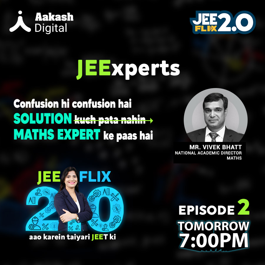 aakash_digital's tweet photo. All your confusions will now get an expert solution!
Watch JEEFLIX 2.0 - Episode 2 tomorrow at 7.00 PM on our Facebook page and get all answers to your JEE exam preparation queries from our maths expert.
Stay tuned!
#JEEFLIXseason2
#JEE
#JEEexamtips https://t.co/UxJsEpej95