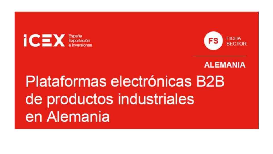 Ya tienes a tu disposición en la página web de <a href="/ICEX_/">ICEX</a> la ficha sector "Plataformas electrónicas B2B de productos industriales en Alemania 2020": bit.ly/3hRFE9r