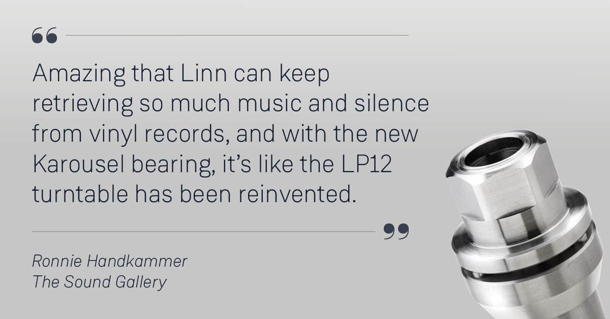 linnproducts's tweet photo. ‘Amazing that Linn can keep retrieving so much music and silence from vinyl records, and with the new Karousel bearing, it’s like the LP12 turntable has been reinvented.’ Thanks Ronnie! @TheSoundGallery Find out more: https://t.co/cOLAKjC7SL #lovelinn #sourcefirst https://t.co/t2QafyGuGy