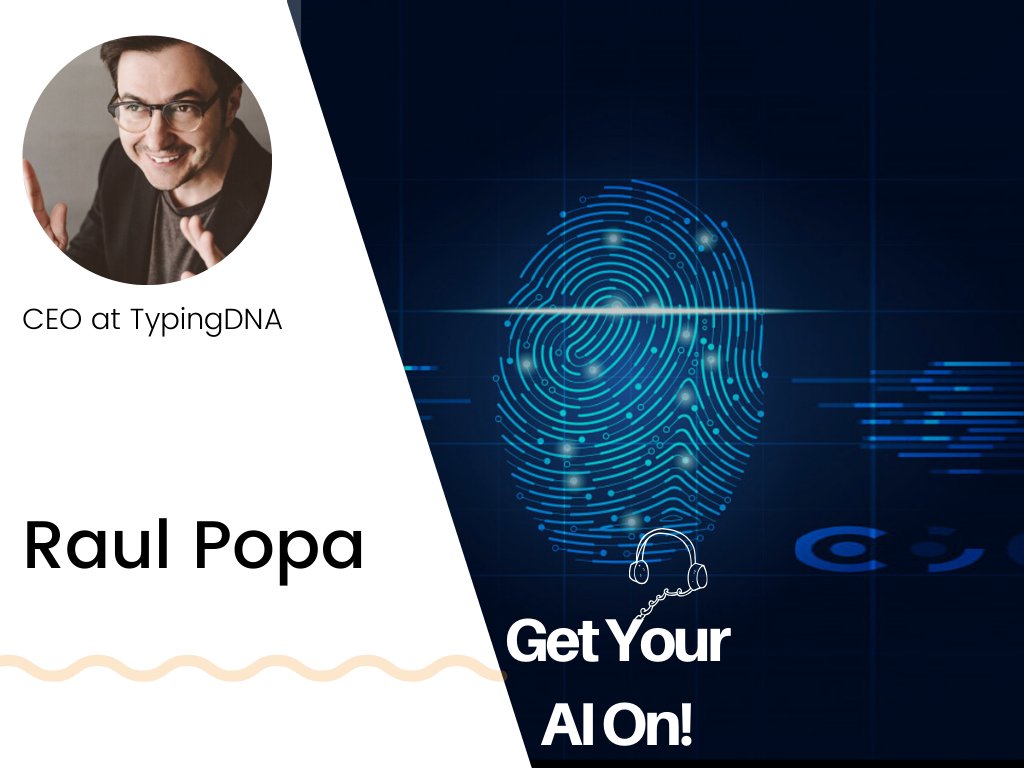 Ep. 7 of Get Your AI On! podcast is here, featuring <a href="/raulpopa/">Raul Popa</a> - CEO at <a href="/TypingDNA/">TypingDNA</a> TypingDNA 👉 anchor.fm/get-your-ai-on/