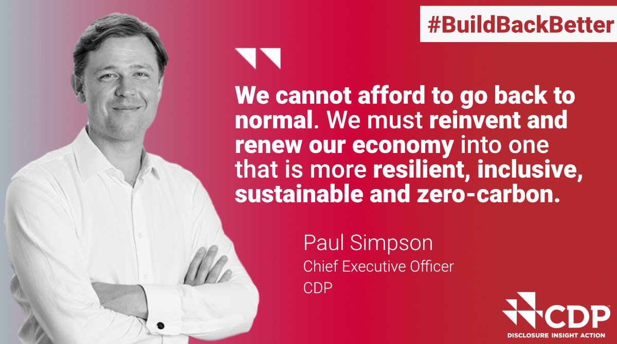 Cdp We Cannot Afford To Go Back To Normal We Must Reinvent And Renew Our Economy Into One That Is More Resilient Inclusive Sustainable And Zero Carbon Cdp Ceo Cdp Pauls