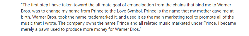 Prince had tired of the corporate machine, no-one would have blamed him if he had chosen to become a legacy act but for Prince freedom was everything and the name he had created now owned him.