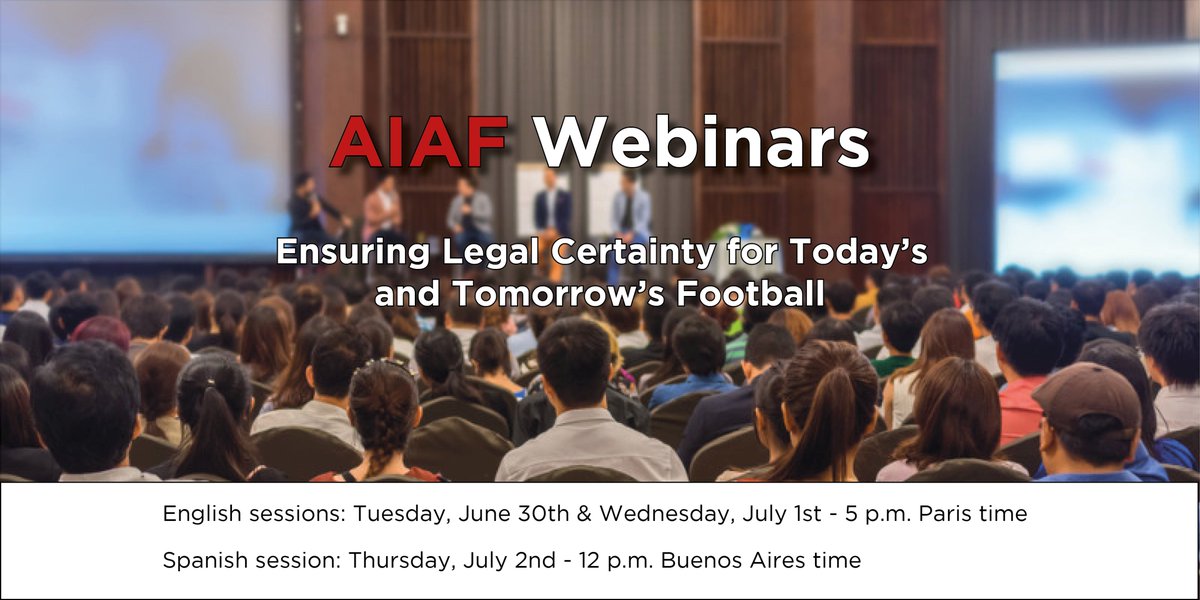 AIAF Webinars 💻

Ensuring Legal Certainty for Today’s and Tomorrow’s Football

Registrations are now open!

English session - 30 June &amp; 1 July
Day 1: bit.ly/37VPB0S
Day 2: bit.ly/2BE2m3X

Spanish session - 2 July
bit.ly/2VfjGmT