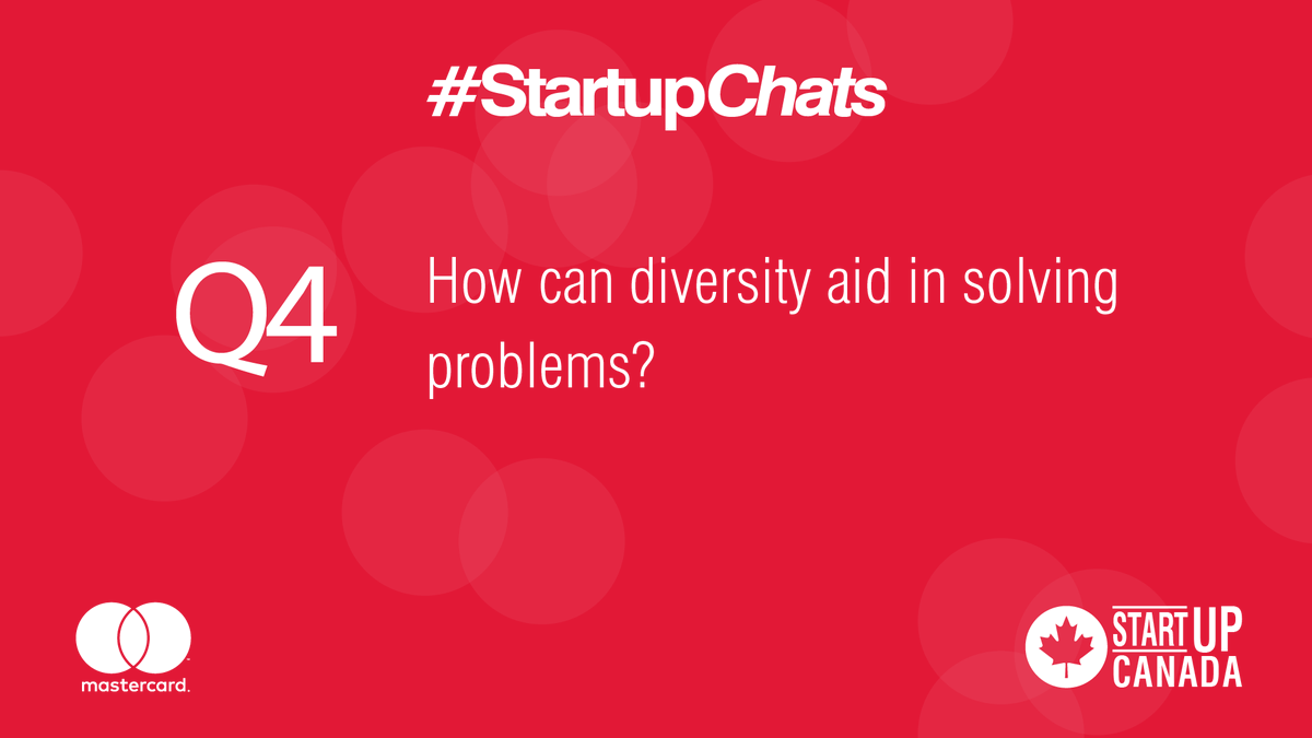 Startup_Canada's tweet image. Q4 How can diversity aid in solving problems? @MastercardCA #StartupChats