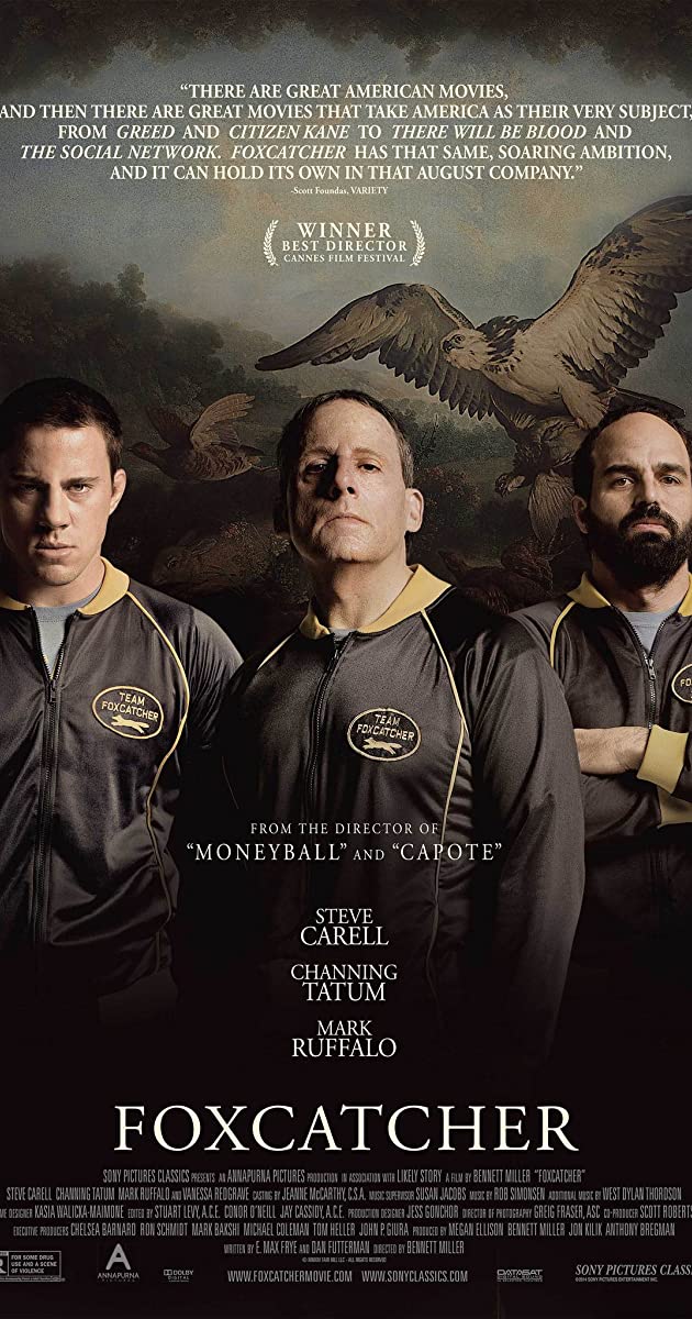 Foxcatcher 7.2/10Extremely slow, but I appreciate the cinematography