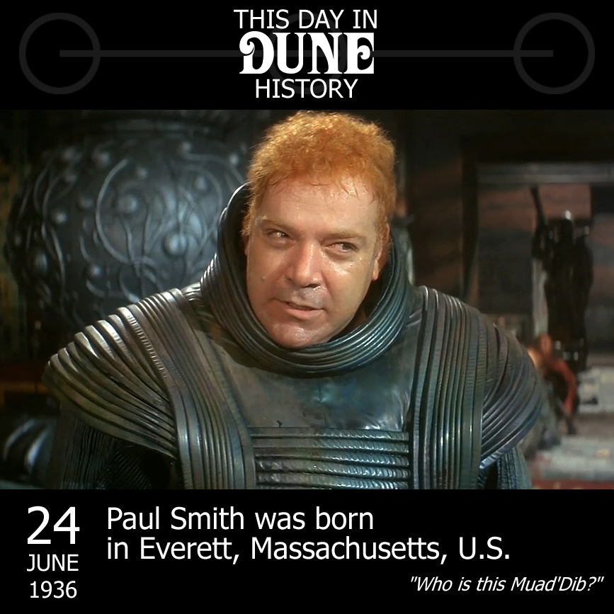 Happy Birthday to Paul Smith (Rabban Harkonnen, the Count of Lankiveil!), who would have turned 84 today. 