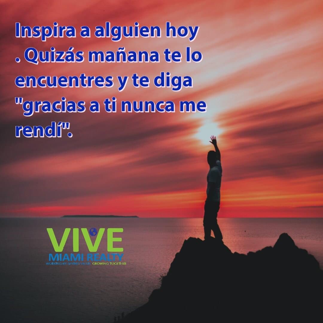 VIVEMiamiRealty's tweet photo. "Inspira a alguien hoy . Quizás mañana te lo encuentres y te diga gracias a ti nunca me rendí."

#WorkingByGivingValue #Fotos #GrowingTogether #Inspiración #Vida
#Florida #VIVEMiamiRealty #Frases #TrabajandoDandoLaMillaExtra #Miami #Motivación #Inpiration #Imagenes #Frases https://t.co/b0ud3I6Oz6