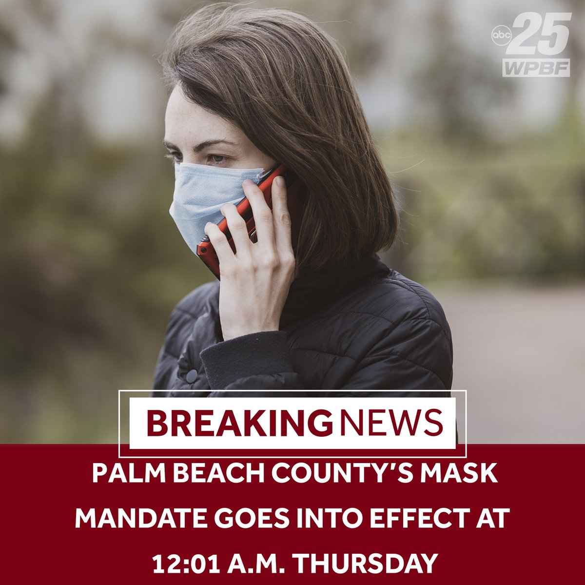 WPBF25News's tweet photo. BREAKING: Palm Beach County's mask mandate will go into effect on Thursday at 12:01 a.m. Violators could face fines. DETAILS HERE: https://t.co/cmkg6d6MkU https://t.co/QhgJJ94b1R