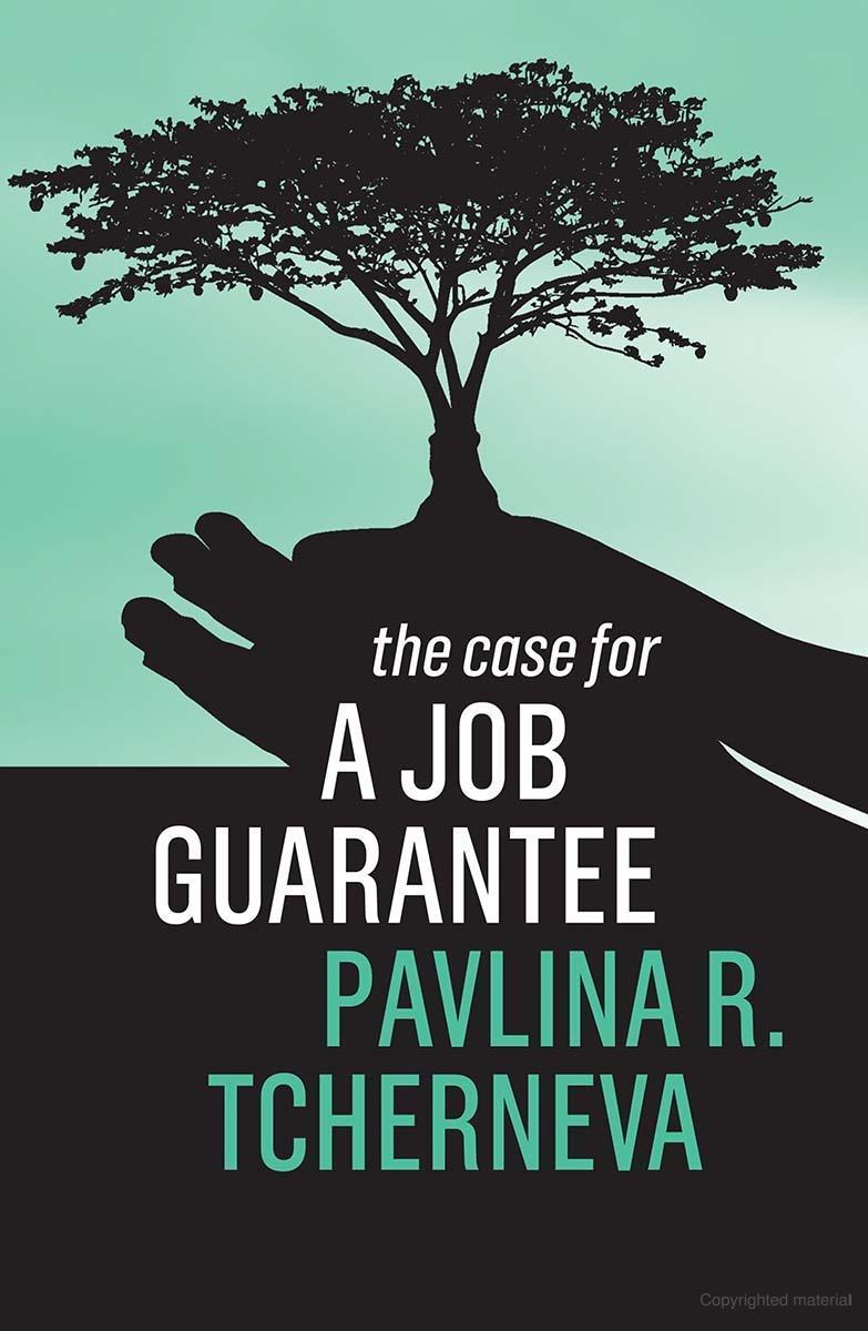 This week marks publication of The Case for a Job Guarantee,  @ptcherneva's brilliant, lucid pamphlet laying out the case for a radical rethinking of work and the creation of a true minimum wage: the wage you'll earn if you want a job but no one will give one to you.1/