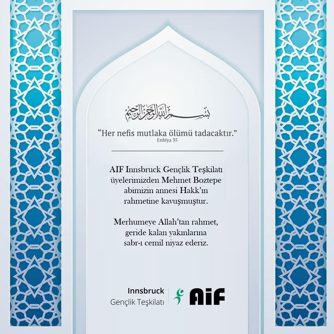 Taziye: 🥀 AIF Innsbruck Gençlik Teşkilatı üyelerimizden Mehmet Boztepe abimizin annesi Hakk’ın 
rahmetine kavuşmuştur.
Merhumeye Allah’tan rahmet, geride kalan yakınlarına 
sabr-ı cemil niyaz ederiz.

#aifgenclik #aifgençlikinnsbruck #igmggenclik #milligörüs #taziye