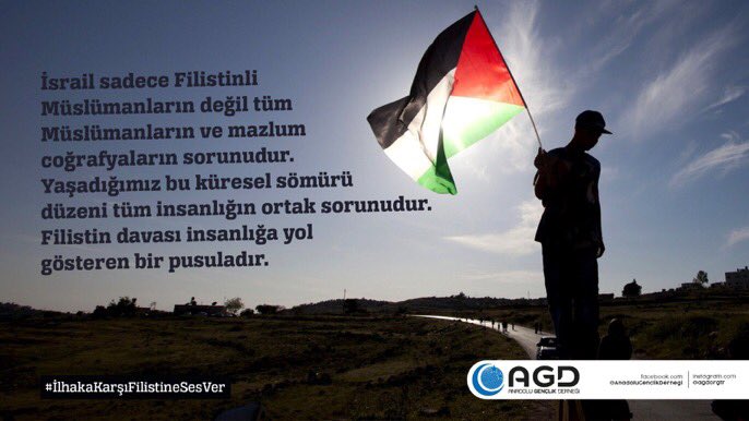 İsrail sadece Filistinli Müslümanların değil tüm Müslümanların ve mazlum coğrafyaların sorunudur. Yaşadığımız bu küresel sömürü düzeni tüm insanlığın ortak sorunudur. Filistin davası insanlığa yol gösteren bir pusuladır.

#İlhakaKarşıFilistineSesVer
