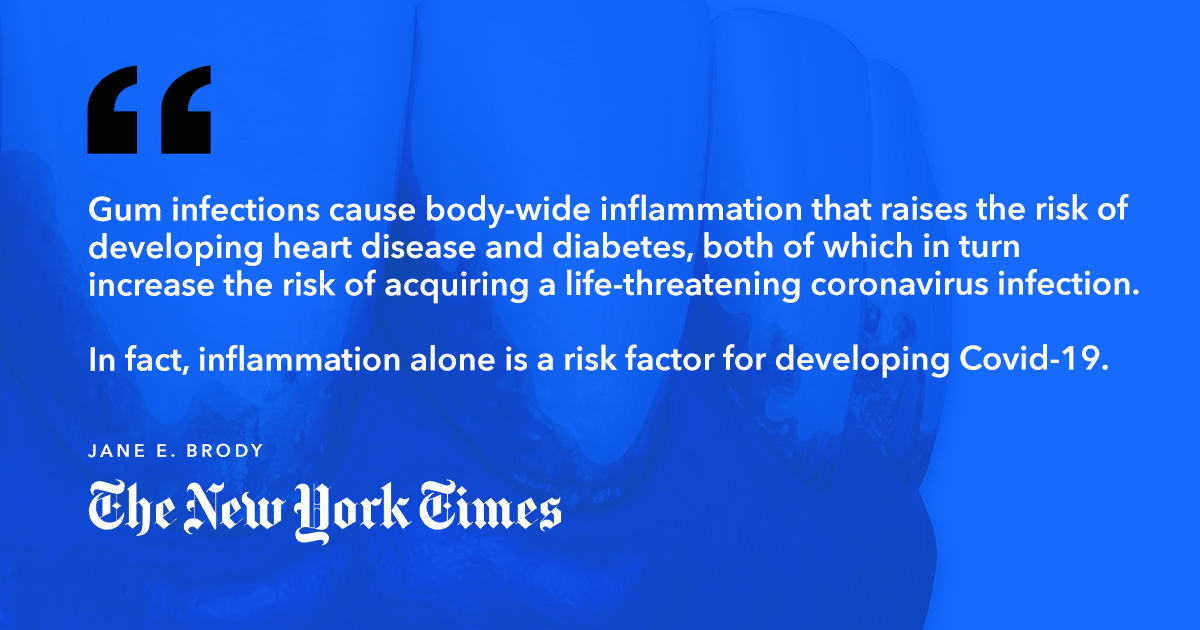 Inflammation alone is a risk factor of developing Covid-19. Now's an important time to up your oral health routine at home. Read the @nytimes article here: nyti.ms/2V4s20E