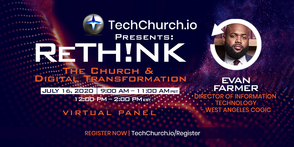 techchurch_io's tweet image. Join Evan Farmer, the Director of IT at West Angeles COGIC, during the ReThink Panel Discussion. Have your questions ready! Free registration at TechChurch.io/Register #Pastor #Church #OnlineChurch #ChurchOnline #Bishop #COGIC