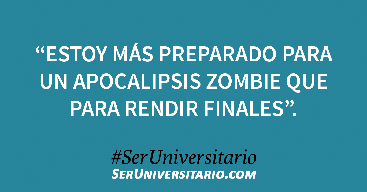 SerUniv's tweet photo. “Estoy más preparado para un apocalipsis zombie que para rendir finales”. #SerUniversitario https://t.co/h4wmgSpOcH