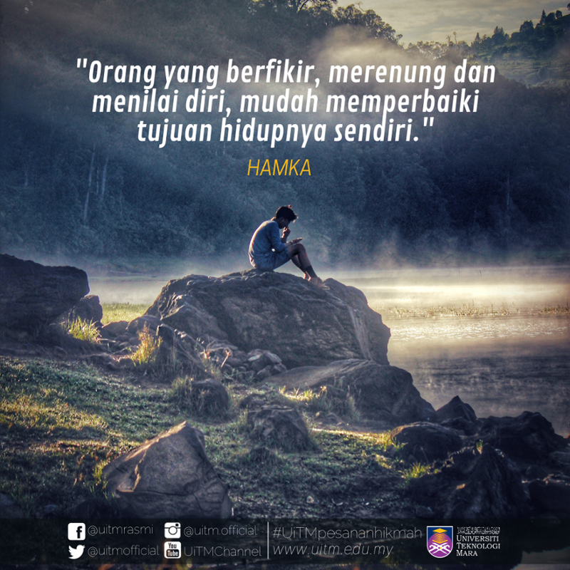 Uitm Official On Twitter Orang Yang Berfikir Merenung Dan Menilai Diri Mudah Memperbaiki Tujuan Hidupnya Sendiri Hamka Uitmpesananhikmah Kitauitm Uitmdihatiku Https T Co Bngzhxqi4x