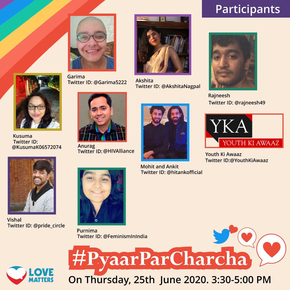 #PyaarParCharcha 
Today at 3:30 pm. 

<a href="/FeminismInIndia/">Feminism in India</a> <a href="/pride_circle/">Pride Circle</a> <a href="/YouthKiAwaaz/">Youth Ki Awaaz</a> <a href="/hitankofficial/">Mohit and Ankit</a> <a href="/HIVAlliance/">HIV Alliance</a> <a href="/KusumaK06572074/">Kusuma K</a> @Garima5222 <a href="/rajneesh49/">rajneesh</a> <a href="/AkshitaNagpal/">Kalamwalibai اکشِتا🍉</a>
