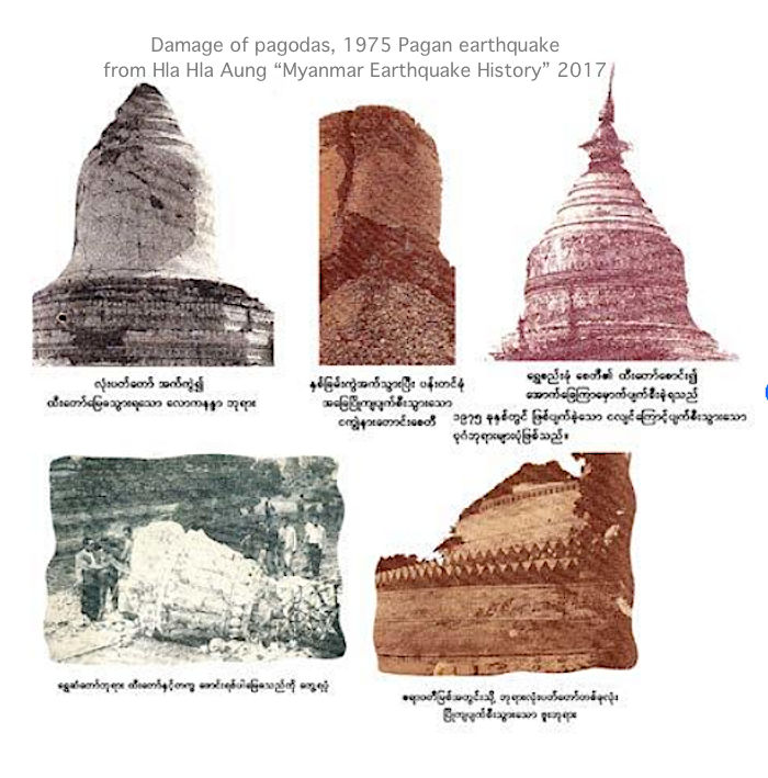 5. 1956: Sagaing earthquake 7.1 killed 38. 1975: Pagan 6.8 Pagan severely damaged archeological site. 2011: Shan Plateau 6.9 killed 74. 2012: Shwebo 6.8 killed gold miners, wrecked Irrawaddy River bridge. 2016: April 6.9 (India border) & August 6.8 (damaged Pagan/Bagan temples.)