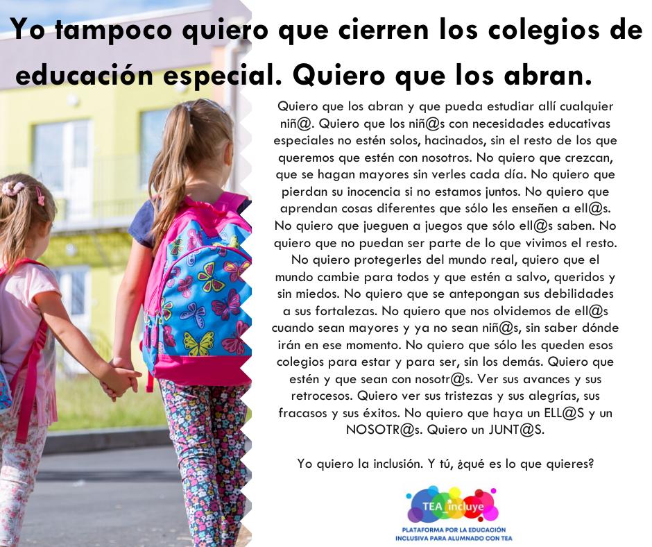 Yo tampoco quiero que cierren los colegios de educación especial, quiero que los abran. Yo quiero #inclusion, ¿tú qué quieres? #autismo