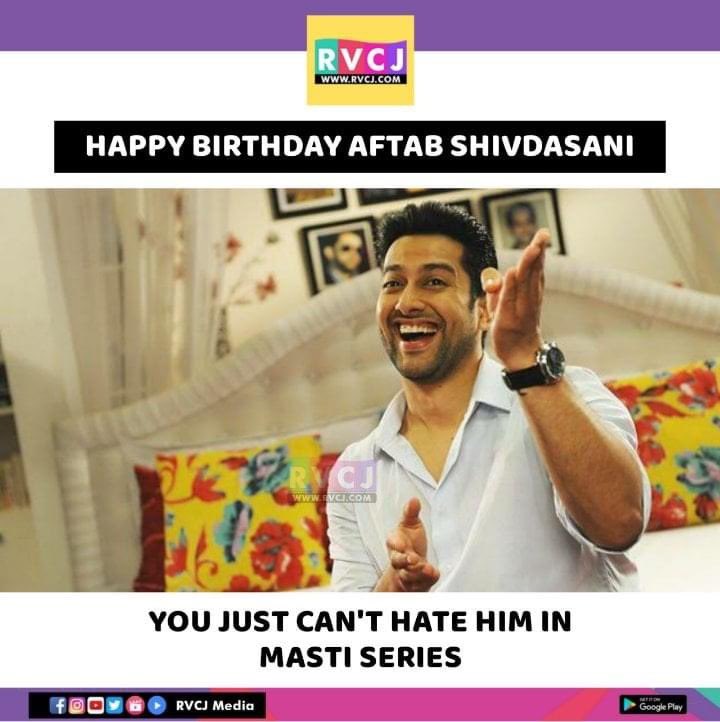 Happy Birthday Aftab Shivdasani!   