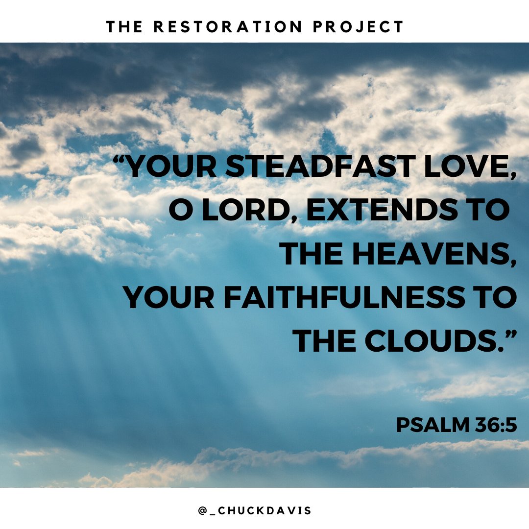 _ChuckDavis's tweet photo. “Your steadfast love, O Lord, extends to the heavens, your faithfulness to the clouds.” Psalm 36:5 #JonahandMe #Hesed #therestorationproject https://t.co/dTk6HNpfg0