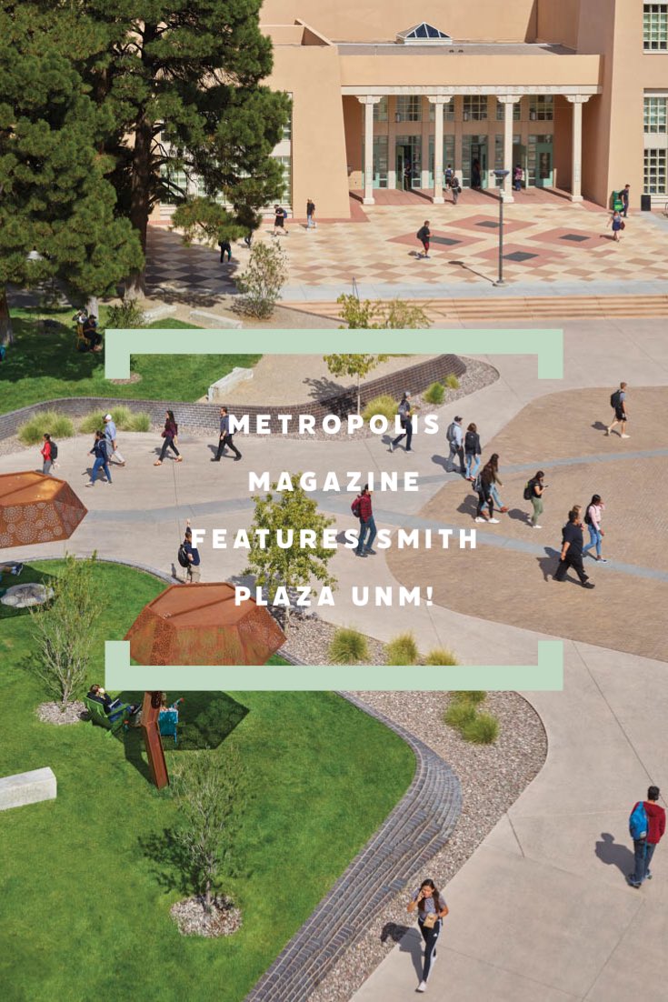 SMITH PLAZA <a href="/UNM/">Univ. of New Mexico</a>  is featured in Metropolis Magazine    metropolismag.com/architecture/l…