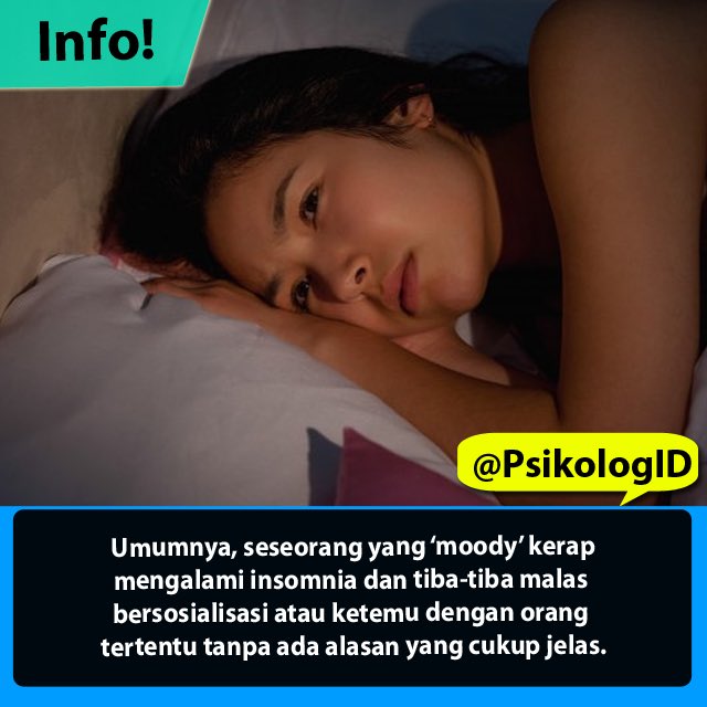 Perubahan mood karena sebuah kondisi memang wajar terjadi dan mudah terjadi bagi sebagian orang. Terkadang, ha ini malah tidak dapat dihindari. Biasanya, orang yang moody ini suka mengalami insomnia alias susah tidur.