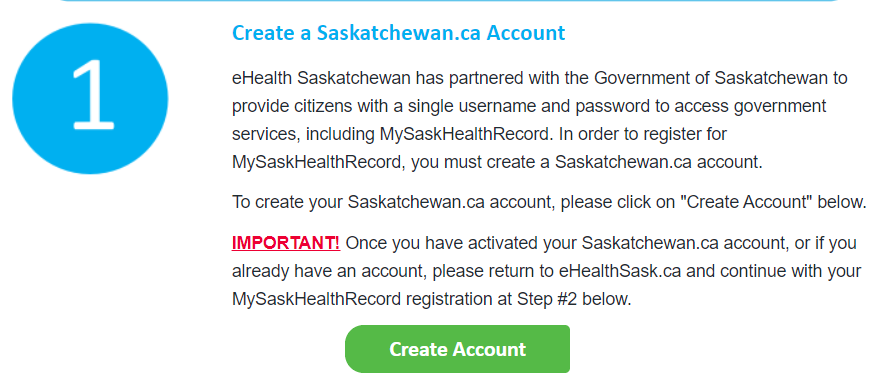 3) Okay, so the first step to making my eHealth account is to make a  http://Saskatchewan.ca&nbsp; account. This creates confusion about what account is asking for what information and why.