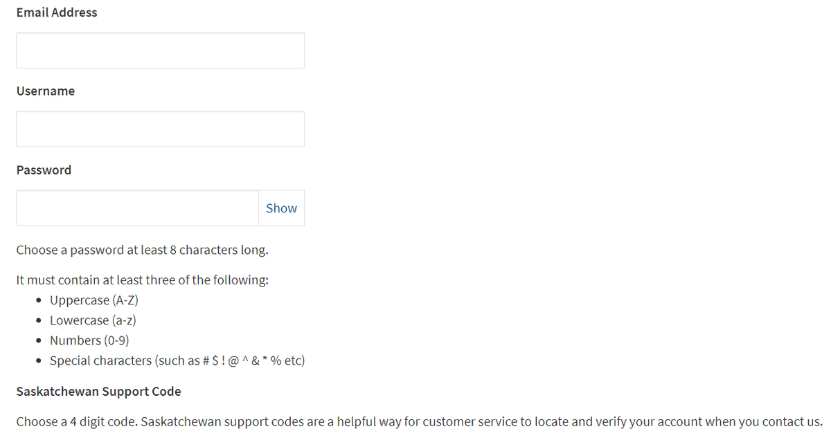 5) Signing up for  http://Saskatchewan.ca&nbsp; account asks me for not just your email address (which will uniquely identify you) but a username AND a 4-digit PIN that will uniquely identify me to government for security reasons. Will this be different from the PIN that's given to me?
