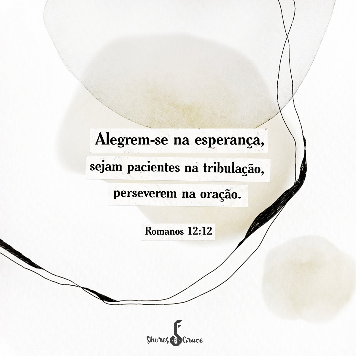 shoresofgrace's tweet image. "Alegrem-se na esperança, sejam pacientes na tribulação, perseverem na oração." Romanos 12:12 #palavradeDeus #missoes #shoresofgrace