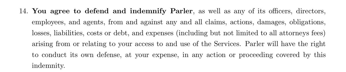 Parler has basically a reverse 230 clause in its terms of service, allowing the company to bill users for legal fees relating to their posts.  @jkosseff