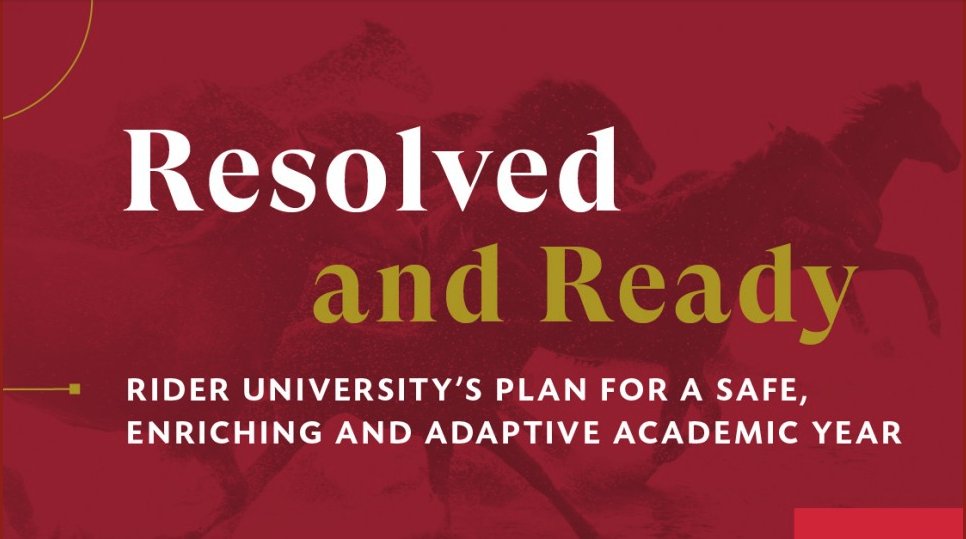 RiderCCS's tweet photo. It may be summer, but we are "Resolved and Ready" for fall! We are pleased to announce Rider’s plan for a safe, enriching and adaptive academic year. https://t.co/dOGd22meRU https://t.co/bbYnJMmQ1A