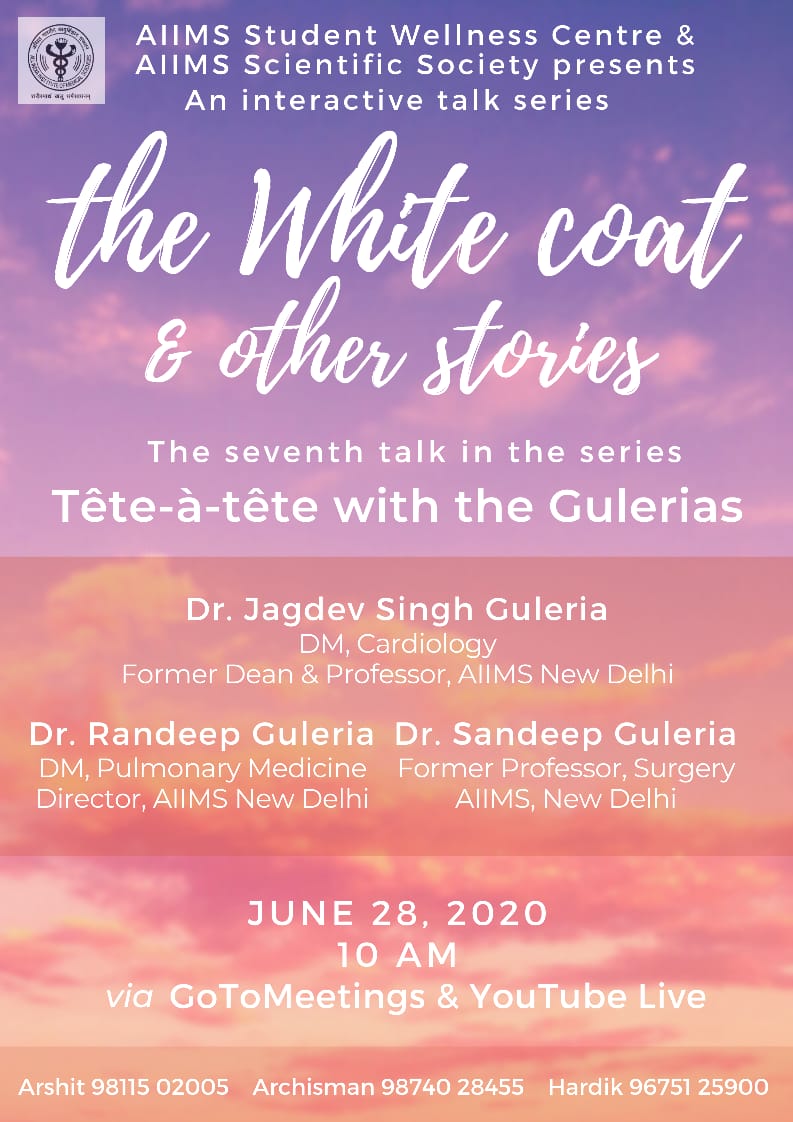 The White Coat and other Stories- a semi formal interactive talk series by physicians sharing professional/personal nuggets- presents "Tête-à-tête with the Gulerias", featuring Director AIIMS D, former Dean AIIMS, and surgeon behind the first cadaveric kidney transplant in India.