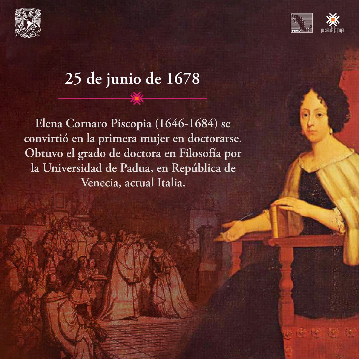 Museo de la Mujer a Twitteren: "El 25 de junio de 1678, Elena Cornaro Piscopia (1646-1684) se convirtió en la primera mujer en doctorarse 👩🏻‍🎓♀️ Obtuvo el grado de doctora en Filosofía