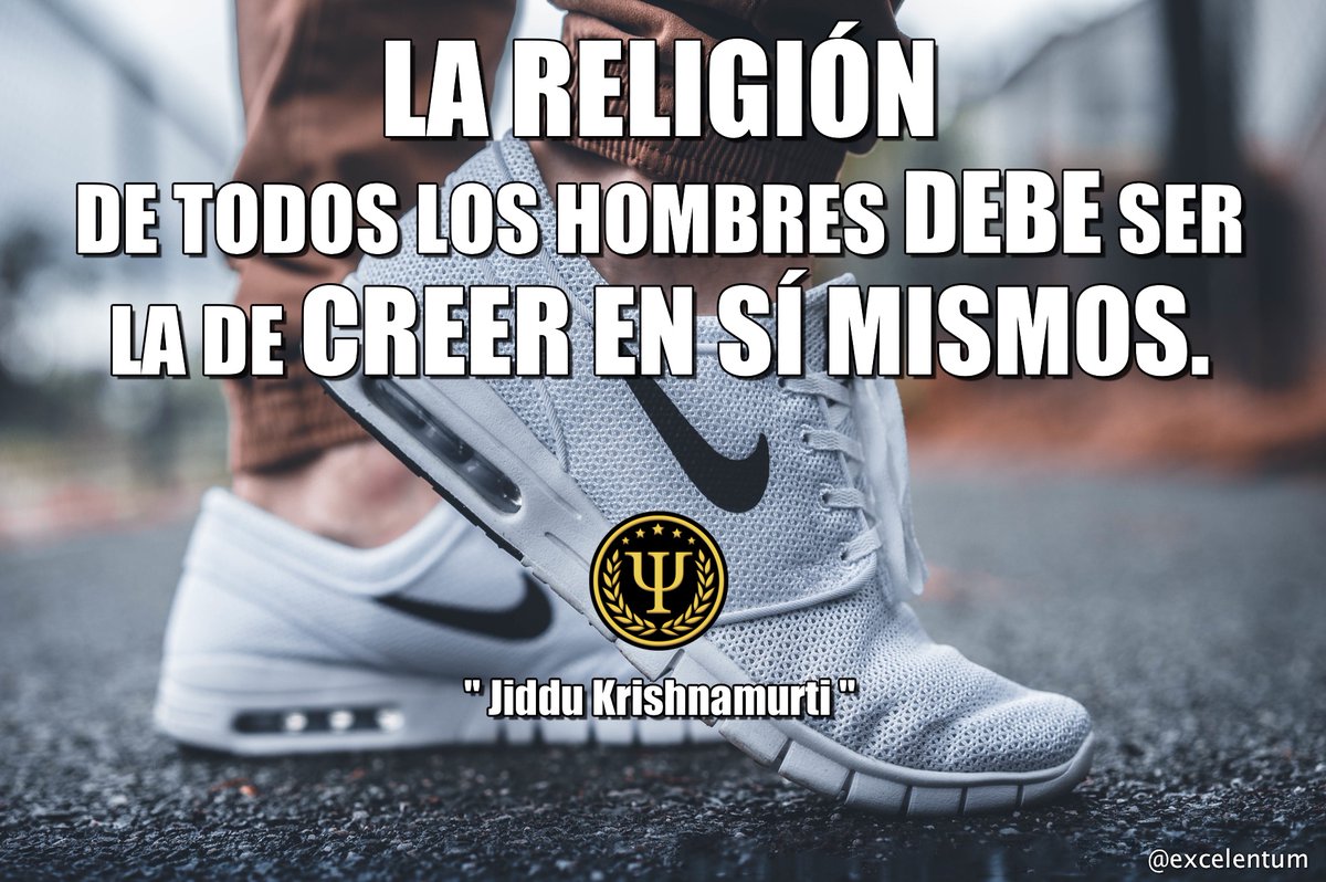 excelentum's tweet photo. La religión de todos los hombres debe ser la de creer en sI mismos. https://t.co/xQwwRDltNM