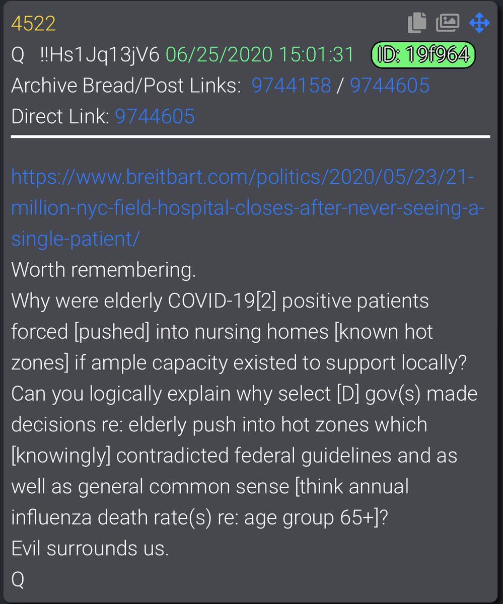  #QAlert 6/25/20 Q4522 https://www.breitbart.com/politics/2020/05/23/21-million-nyc-field-hospital-closes-after-never-seeing-a-single-patient/Worth remembering.Why were elderly COVID-19[2] positive patients forced [pushed] into nursing homes [known hot zones] if ample capacity existed to support locally?Can you logically explain why select Evil surrounds us.Q