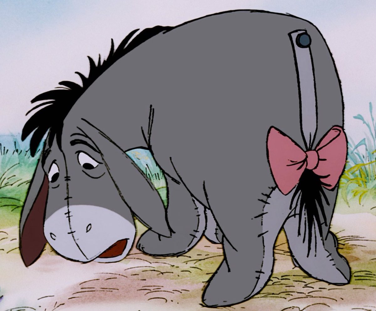 Eeyore has depression. He never feels positive about anything, he’s always down and never experienced happiness or excitement.