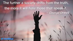 “The further a society drifts from the truth, the more it will hate those that speak it.”George Orwell Born  #OTD in 1903 #GeorgeOrwell  #Orwell  #Orwellian  #ThursdayThoughts  #doubletalk  #doublethink