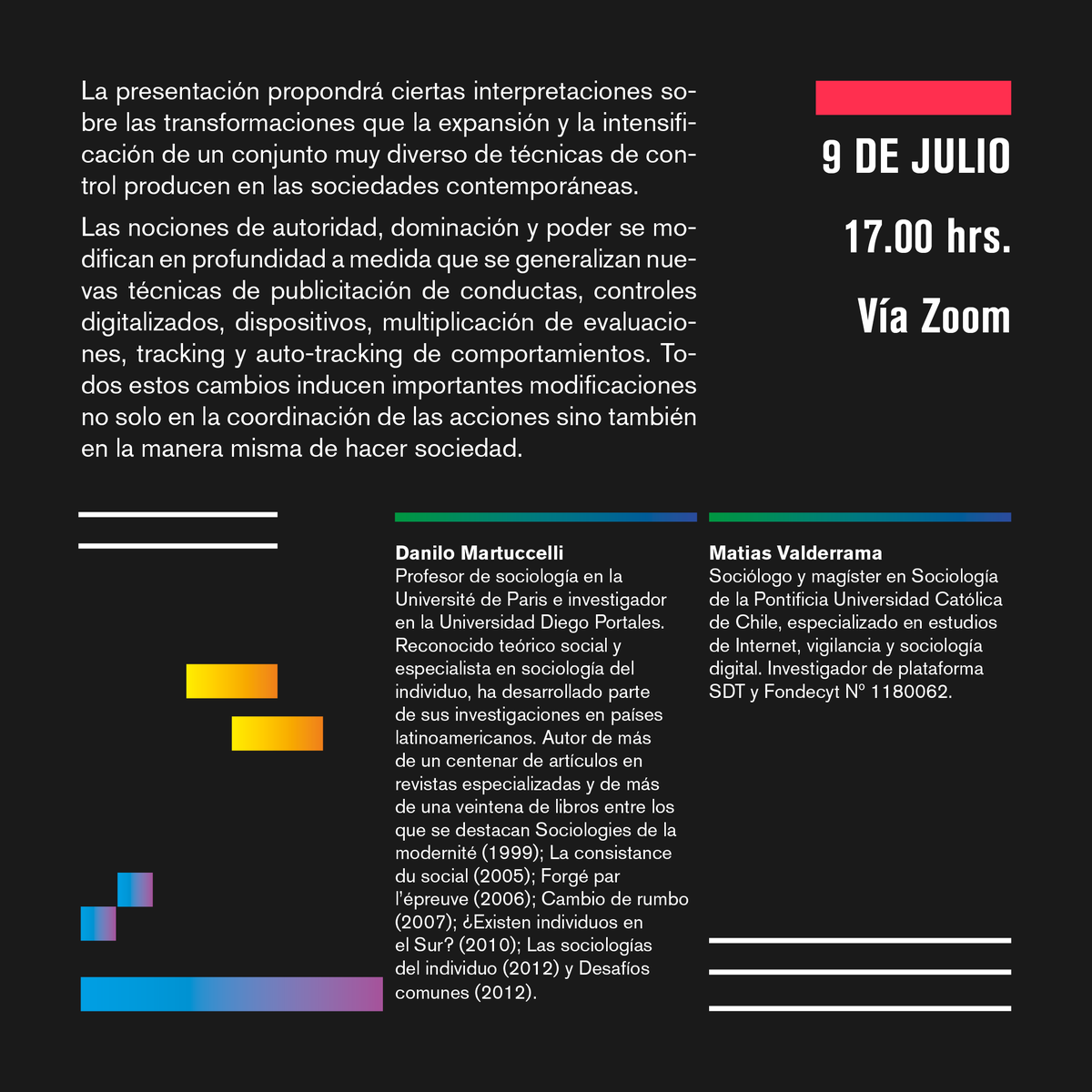 La revolución de los controles: repensando futuros escenarios de la sociabilidad. Nociones de autoridad y dominación cuando se generalizan técnicas de publicitación.
Expone Danilo Martuccelli
Comenta Matias Valderrama 
_9 julio 
_17.00 h Chile 
📌bit.ly/2VkcINB

#SDT11
