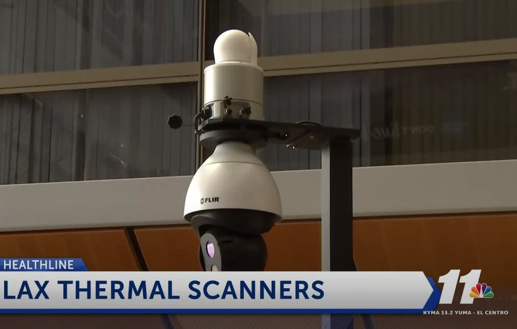Recently LAX announced a pilot program on thermal cameras. Take a look at that logo in the video. Many other airports and facilities will be next to implement this.  https://kyma.com/news/state-regional-news/2020/06/23/lax-tests-thermal-cameras-for-detecting-fevers-in-travelers/