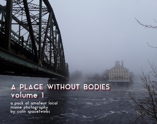 if you feel like throwing me a coupla bones for the recs, i do have a sale of my own going on at itchio now for my pack of creepy local maine photography...  https://spacetwinks.itch.io/a-place-without-bodies