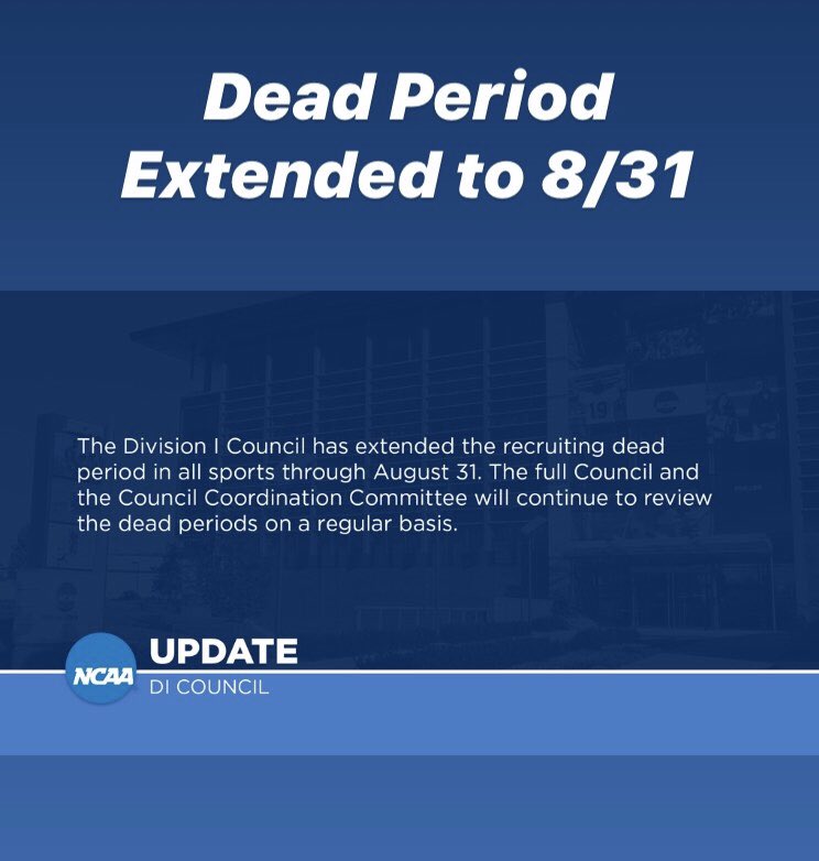 The NCAA has extended the dead period to 8/31.