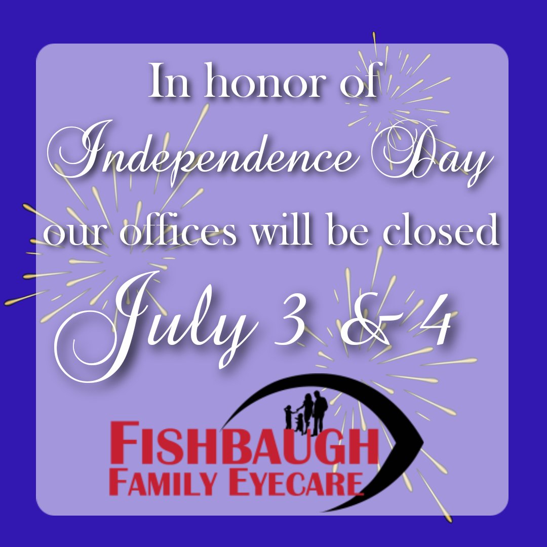 TheEyeGuys's tweet image. In honor of Independence Day, our offices will be closed on July 3rd and 4th. Please enjoy a safe, healthy and happy holiday with your friends and family.
#fishbaughfamilyeyecare #theyearofperfectvision #independenceday #celebration