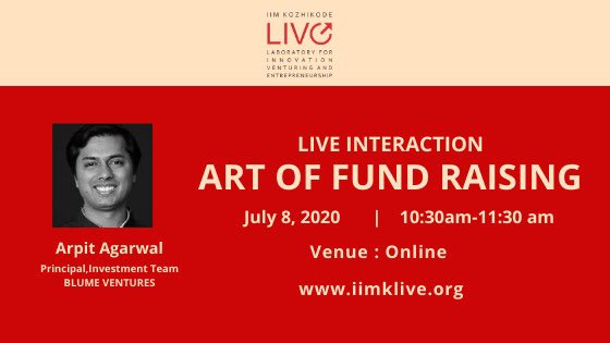 iimk_live's tweet photo. @iimk_live presents ecosystem experts in #LIveInteractions - a series of information &amp; interaction for #startups. Meet Arpit Agarwal, Principal-Investments  @BlumeVentures this July 8 online for a session ‘Art of Fund Raising’. Register at https://t.co/OYiXYKvfBI @IIMKozhikode https://t.co/QP3EbCUmQr